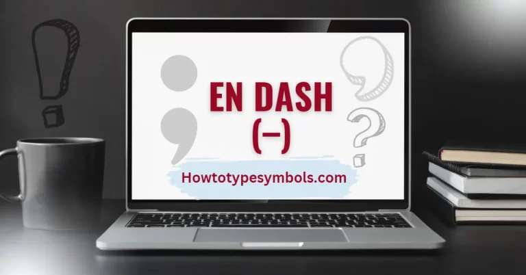 How to Type En Dash on Windows and Mac?