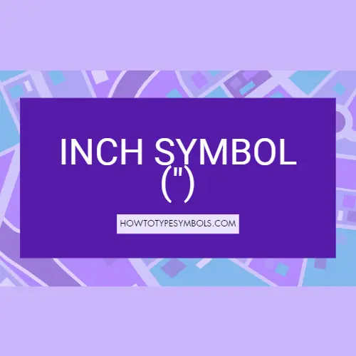 How to Type Inch Symbol on Windows and Mac?